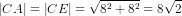 \left | CA \right |=\left | CE \right |=\sqrt{8^2+8^2}=8\sqrt{2}