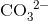 \text{CO}_3^~{2-}