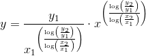 y=\frac{y_1}{{x_1}^{\left (\frac{\log\left ( \frac{y_2}{y_1} \right )}{\log\left ( \frac{x_2}{x_1} \right )}\right ) } } \cdot x^{\left (\frac{\log\left ( \frac{y_2}{y_1} \right )}{\log\left ( \frac{x_2}{x_1} \right )} \right ) }