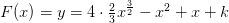 F(x)=y=4\cdot\tfrac{2}{3} x^{\frac{3}{2}}-x^2+x+k
