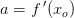a=f{\, }'(x_o)