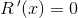 R{\, }'(x)=0