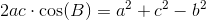 2ac\cdot \cos(B)=a^2+c^2-b^2