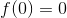 f(0)=0