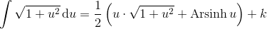 \int \sqrt{1+u^{2}}\, \textup{d}u=\frac{1}{2}\left ( u\cdot \sqrt{1+u^{2}}+\textup{Arsinh} \, u \right )+k
