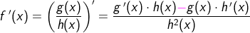 f{\, }'(x)=\left (\frac{g(x)}{h(x)} \right ){}'=\frac{g{\, }'(x)\cdot h(x){\color{Magenta} -}g(x)\cdot h{\, }'(x)}{h^2(x)}