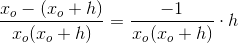 \frac{x_o-(x_o+h)}{\left x_o(x_o+h \right )}=\frac{-1}{\left x_o(x_o+h \right )}\cdot h