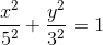 \frac{x^{2}}{5^{2}}+\frac{y^{2}}{3^{2}}=1