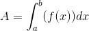 A=\int_{a}^{b}(f(x))dx