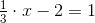 \begin{matrix} \frac{1}{3}\end{matrix}\cdot x-2=1