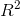 R^2
