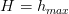 H=h_{max}