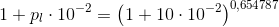 1+p_l\cdot 10^{-2}=\left (1+10\cdot 10^{-2} \right )^{0{,}654787}