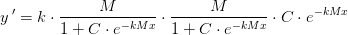 y{\, }'=k\cdot \frac{M}{1+C\cdot e^{-kMx}}\cdot \frac{M}{1+C\cdot e^{-kMx}}\cdot C\cdot e^{-kMx}