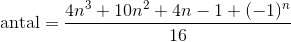 \text{antal}=\frac{4n^3+10n^2+4n-1+(-1)^n}{16}