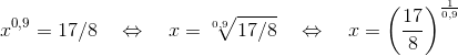 x^{0,9}=17/8 \ \ \ \Leftrightarrow \ \ \ x=\sqrt[0,9]{17/8} \ \ \ \Leftrightarrow \ \ \ x=\left ( \frac{17}{8} \right )^{\frac{1}{0,9}}