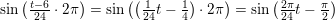 \small \sin\left ( \tfrac{t-6}{24}\cdot 2\pi \right )=\sin\left ( \left (\tfrac{1}{24}t-\tfrac{1}{4} \right )\cdot 2\pi \right )=\sin\left ( \tfrac{2\pi }{24}t-\tfrac{\pi }{2} \right )