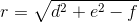 r=\sqrt{d^2+e^2-f}