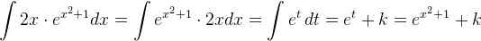 \int 2x\cdot e^{x^2+1}dx=\int e^{x^2+1}\cdot 2xdx=\int e^{t}\, dt=e^t+k=e^{x^2+1}+k