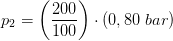 p_2=\left ( \frac{200}{100} \right )\cdot \left (0,80\; bar \right )