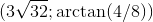 (3\sqrt{32}; \arctan (4/8))