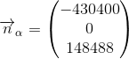 \overrightarrow{n}_\alpha =\begin{pmatrix} -430400\\0 \\ 148488 \end{pmatrix}
