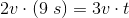 2v\cdot (9\; s)=3v\cdot t