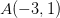A(-3,1)