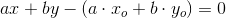 ax+by-(a\cdot x_o+b\cdot y_o)=0