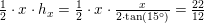 \small \tfrac{1}{2}\cdot x\cdot h_x=\tfrac{1}{2}\cdot x\cdot \tfrac{x}{2\cdot \tan(15^\circ)}=\tfrac{22}{12}