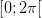 \left [ 0;2\pi \right[