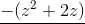 \underline{-(z^2+2z)}
