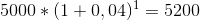 5000*(1+0,04)^{1}=5200