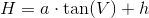 H=a\cdot \tan(V)+h