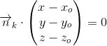 \overrightarrow{n}_k\cdot \begin{pmatrix} x-x_o\\y-y_o \\ z-z_o \end{pmatrix}=0