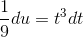 \frac{1}{9}du=t^3dt