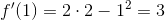 f'(1)=2\cdot2-1^{2}=3