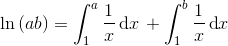 \ln \left ( ab \right )=\int_{1}^{a}\frac{1}{x}\, \textup{d}x\, +\int_{1}^{b}\frac{1}{x}\, \textup{d}x