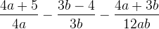 \frac{4a+5}{4a}-\frac{3b-4}{3b}-\frac{4a+3b}{12ab}