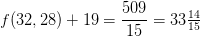f(32,28)+19=\frac{509}{15}=33\tfrac{14}{15}