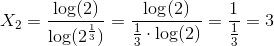 X_2=\frac{\log(2)}{\log(2^{\frac{1}{3}})}=\frac{\log(2)}{\frac{1}{3}\cdot \log(2)}=\frac{1}{\frac{1}{3}}=3