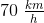 70\; \tfrac{km}{h}