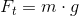 F_{t}=m\cdot g