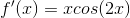 f'(x)=xcos(2x)