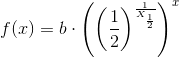f(x)=b\cdot\left (\left ( \frac{1}{2} \right )^{\frac{1}{X_{\frac{1}{2}}}} \right )^x