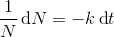 \frac{1}{N}\, \textup{d}N=-k\, \textup{d}t
