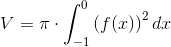 V=\pi\cdot\int_{-1}^0{\left(f(x) \right )^2dx}