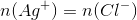 n(Ag^+)=n(Cl^-)