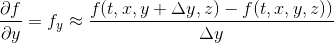 \frac{\partial f}{\partial y} = f_y \approx \frac{f(t,x,y+\Delta y,z)-f(t,x,y,z))}{\Delta y}