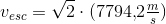 v_{esc}=\sqrt{2}\cdot (7794{,}2\tfrac{m}{s})